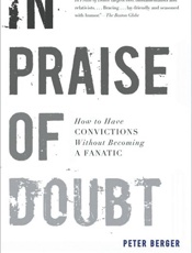 In Praise of Doubt - Peter Berger; Anton Zijderveld
