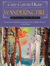 The wandering fire - Guy Gavriel Kay