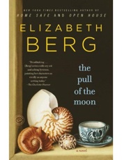 The Pull of the Moon_ A Novel - Elizabeth Berg
