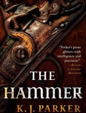 The Hammer - K. J. Parker