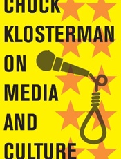 Chuck Klosterman on Media and C - Chuck Klosterman