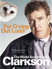 For crying out loud!_ the world - Jeremy Clarkson