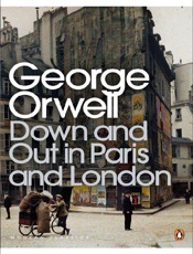 Down and Out in Paris and Londo - George Orwell