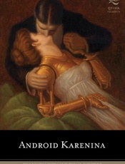 Android Karenina - Count Leo Nikolayevich Tolstoy;