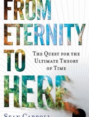From Eternity to Here - Sean Carroll