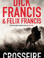 Crossfire - Dick Francis; Felix Francis