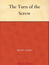 Turn of the Screw (螺丝在拧紧) (免费公版书), The - James,Henry & (亨利·詹姆斯 )