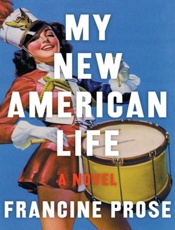 My New American Life_ A Novel - FRANCINE PROSE