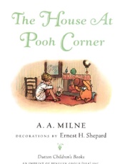 The House At Pooh Corner - A. A. Milne
