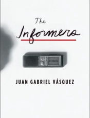 The Informers - Juan Gabriel Vasquez