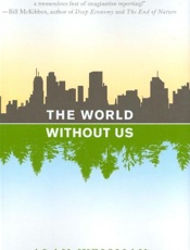 The World Without Us - Alan Weisman