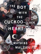 The Boy with the Cuckoo-Clock H - Mathias Malzieu; Sarah Ardizzon