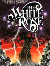 The White Rose_ A Novel of the - Glen Cook