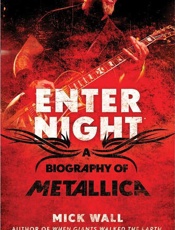 Enter Night_ A Biography of Met - Mick Wall