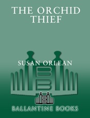 The Orchid Thief - Susan Orlean