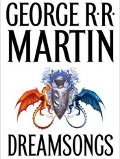 Dreamsongs - George R. R. Martin