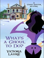 What's a Ghoul to Do_ - Victoria Laurie
