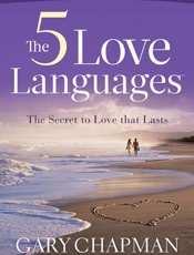 Five Love Languages_ The Secret to Love that Lasts, The - Gary D Chapman