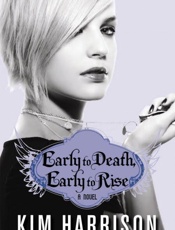 Early to Death, Early to Rise - Kim Harrison