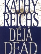 Deja Dead - Kathy Reichs