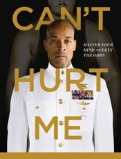Can't Hurt Me_ Master Your Mind and Defy the Odds - David Goggins