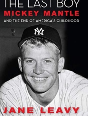 The Last Boy_ Mickey Mantle and - Jane Leavy