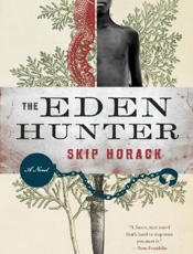 The Eden Hunter_ A Novel - Skip Horack