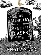 The Ministry of Special Cases - Nathan Englander