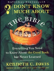 Don't Know Much About the Bible - Kenneth C. Davis