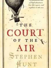 The Court of the Air - Stephen Hunt