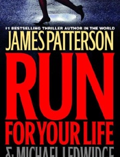 Run for Your Life - James Patterson; Michael Ledwid