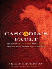 Cascadia's Fault - Jerry Thompson; Simon Wincheste