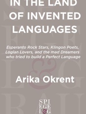 In the Land of INVENTED LANGUAG - Arika Okrent