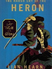 The Harsh Cry of the Heron - Lian Hearn