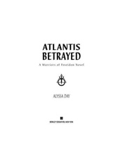 Atlantis Betrayed - Alyssa Day
