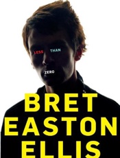 Less Than Zero - Bret Easton Ellis