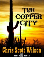 The Copper City - Chris Scott Wilson