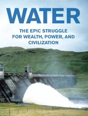 Water_ The Epic Struggle for We - Steven Solomon
