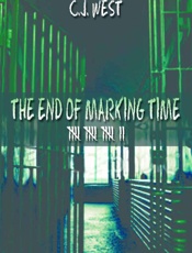 End of Marking Time, The - CJ West