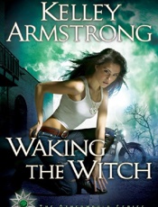 Waking the Witch - Kelley Armstrong