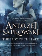 Lady of the Lake, The - Andrzej Sapkowski