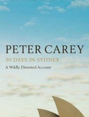 30 Days in Sydney_ A Wildly Dis - Peter Carey