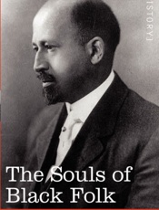 The Souls of Black Folk - W. E. B. Du Bois; Farah Jasmine