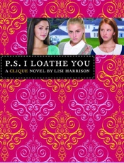 P.s. I Loathe You - Lisi Harrison