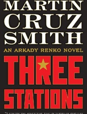 Three Stations_ An Arkady Renko - Martin Cruz Smith