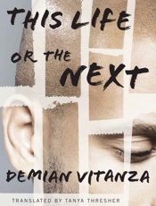 This Life or the Next_ A Novel - Demian Vitanza