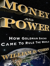 Money and Power_ How Goldman Sa - William D. Cohan