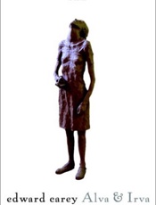 Alva and Irva - Edward Carey