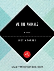 We the Animals - Justin Torres