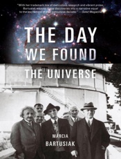 The Day We Found the Universe - Marcia Bartusiak